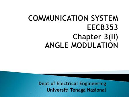 COMMUNICATION SYSTEM EECB353 Chapter 3(II) ANGLE MODULATION