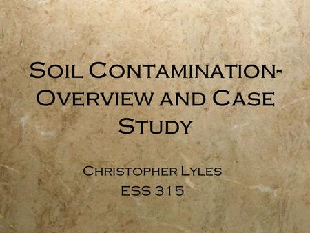 Soil Contamination- Overview and Case Study