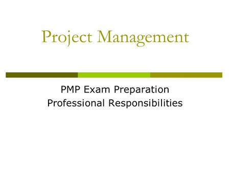 Project Management PMP Exam Preparation Professional Responsibilities.
