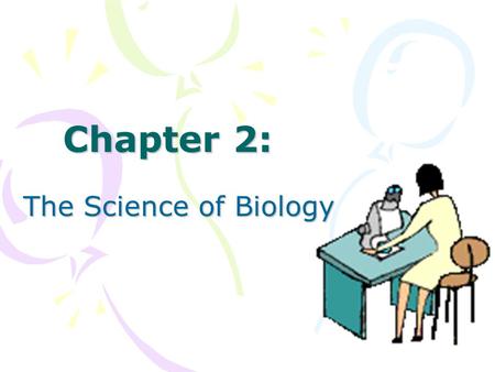 Chapter 2: The Science of Biology.