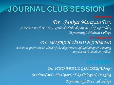JOURNAL CLUB SESSION Dr. SYED ABDUL QUADER(Ashraf)