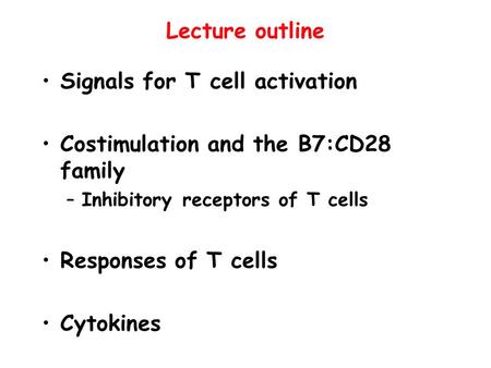 Signals for T cell activation Costimulation and the B7:CD28 family