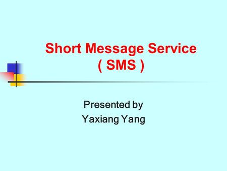 Short Message Service ( SMS )
