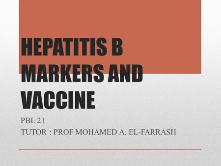 HEPATITIS B MARKERS AND VACCINE