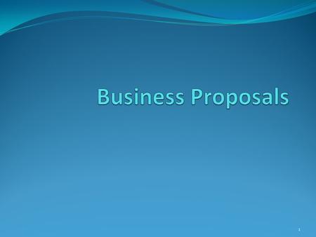 1 OUTLINE Need of a Proposal (why do we need a proposal?) Definition Types Elements of Winning Business Proposals Criteria for Proposals Writing Process.