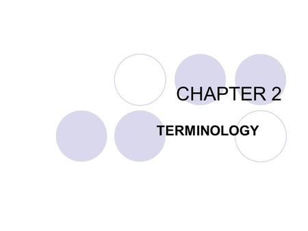 CHAPTER 2 TERMINOLOGY. TERMINOLOGIES 1.Control System 2.Reference Input 3.Controlled Variable 4.Disturbance 5.Feedback Element.