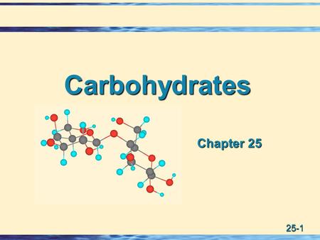Carbohydrates Chapter 25.