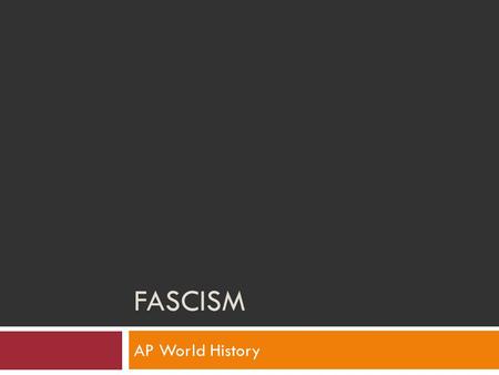 FAscism AP World History.
