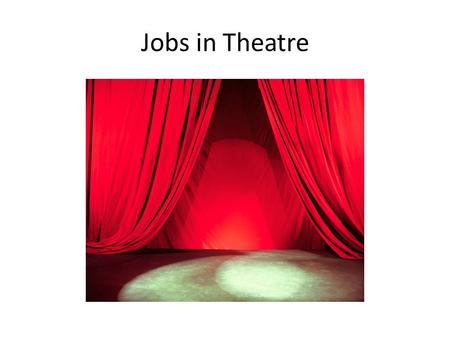 Jobs in Theatre.