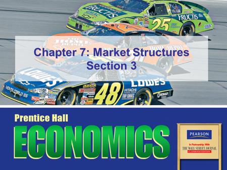 Chapter 7: Market Structures Section 3