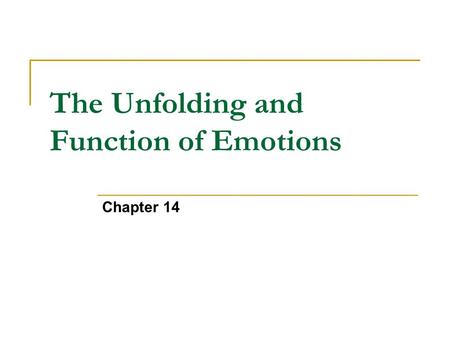 The Unfolding and Function of Emotions