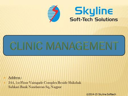  Address :  244, 1st Floor Vairagade Complex Beside Shikshak Sahkari Bank Nandanvan Sq, Skyline Softtech Solutions. All Right reserved.