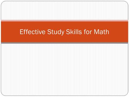 Effective Study Skills for Math. Homework: Why? Fundamentals.