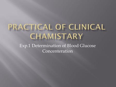 Exp.1 Determination of Blood Glucose Concenteration.