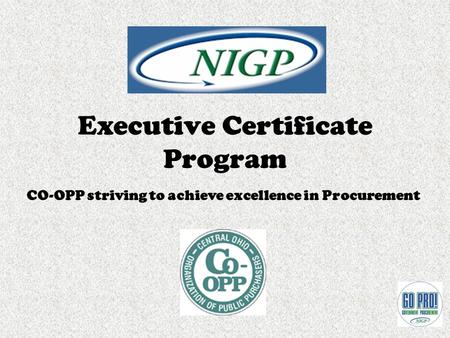 Executive Certificate Program CO-OPP striving to achieve excellence in Procurement.