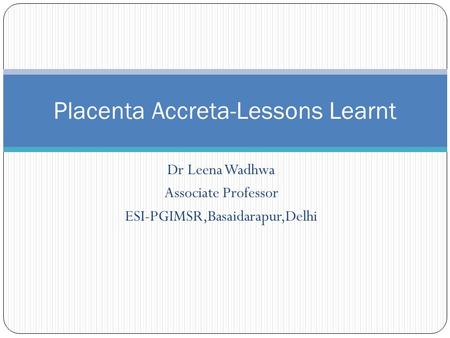 Placenta Accreta-Lessons Learnt