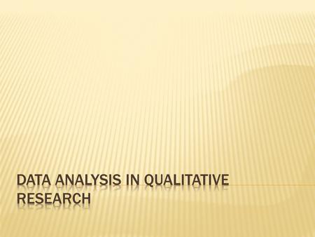  In qualitative research data collection and data analysis are not as strictly separated as they are in quantitative research  If we discuss data analysis.