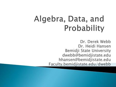 Dr. Derek Webb Dr. Heidi Hansen Bemidji State University  Faculty.bemidjistate.edu/dwebb.