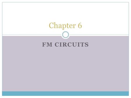 Chapter 6 FM Circuits.