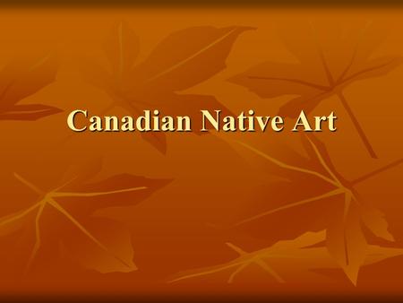 Canadian Native Art.
