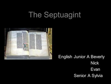 The Septuagint English Junior A Beverly Nick Evan Senior A Sylvia.