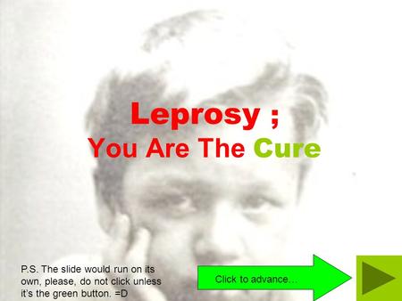 Leprosy ; You Are The Cure