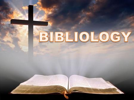 Introduction Of all the doctrines of the Bible, none is more important or foundational than bibliology, the doctrine of the Bible. The reason for this.