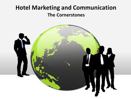 Hotel Marketing and Communication The Cornerstones.