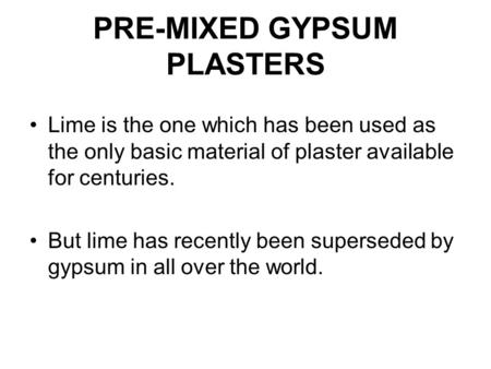 PRE-MIXED GYPSUM PLASTERS