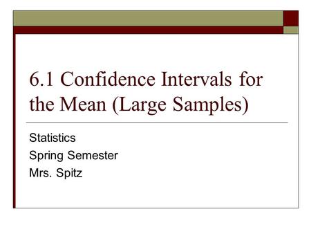 6.1 Confidence Intervals for the Mean (Large Samples)