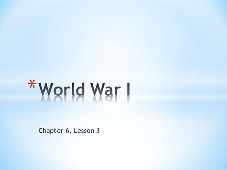 World War I Chapter 6, Lesson 3.