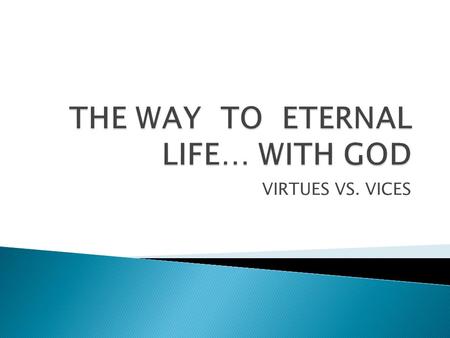 THE WAY TO ETERNAL LIFE… WITH GOD
