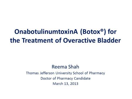 OnabotulinumtoxinA (Botox®) for the Treatment of Overactive Bladder