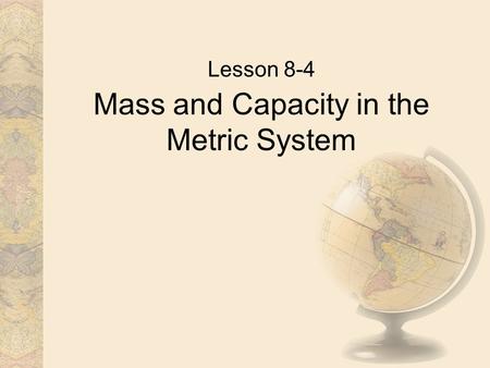 Mass and Capacity in the Metric System