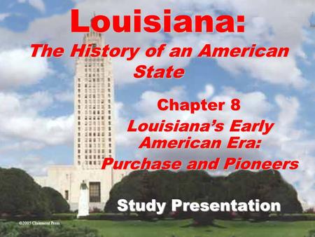 Chapter 8: Louisiana’s Early American Era: Purchase and Pioneers