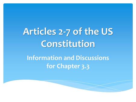 Articles 2-7 of the US Constitution