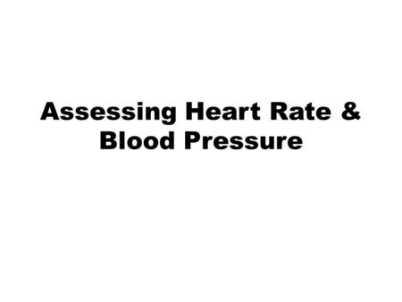 Assessing Heart Rate & Blood Pressure. Your pulse represents arterial palpation of the heartbeat using your fingertips. The pulse may be palpated in any.