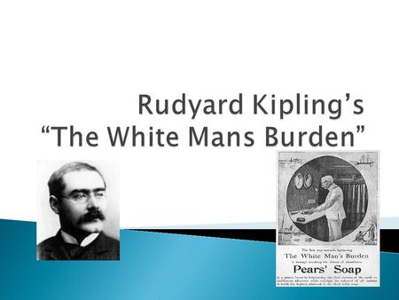  Rudyard was born in British India in December, 1865  He was a writer known for his celebration of British Imperialism.
