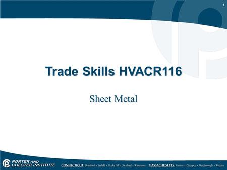 1 Trade Skills HVACR116 Sheet Metal. 2 The most common types of duct material are: –Aluminum –Fiberglass duct board –Spiral metal duct –Flexible duct.