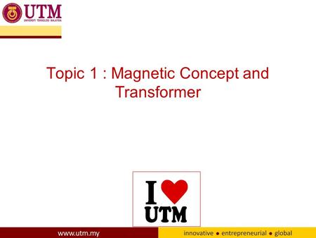 Topic 1 : Magnetic Concept and Transformer