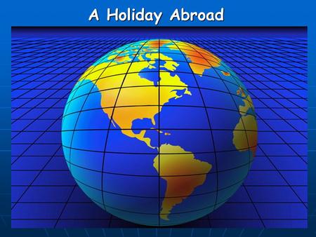 A Holiday Abroad.