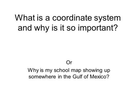 What is a coordinate system and why is it so important?