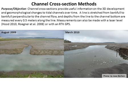 Channel Cross-section Methods Purpose/Objective: Channel cross-sections provide useful information on the 3D development and geomorphological changes to.