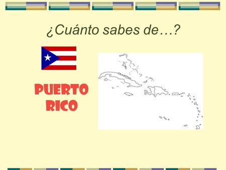 ¿Cuánto sabes de…? Puerto Rico.