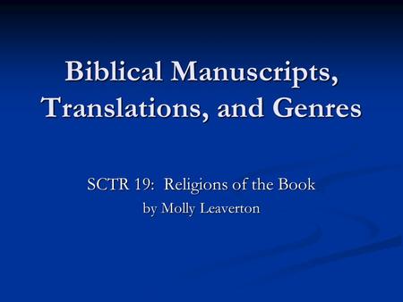 Biblical Manuscripts, Translations, and Genres