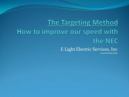 E Light Electric Services, Inc © 2001 Ted “Smitty” Smith.
