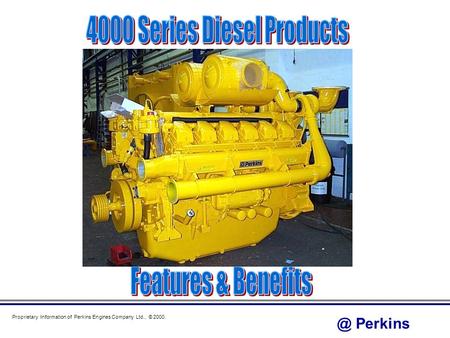 @ Perkins Proprietary Information of Perkins Engines Company Ltd., © 2000.