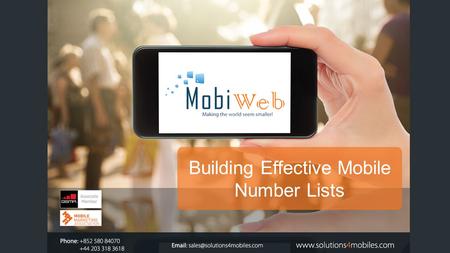 Building Effective Mobile Number Lists. TABLE OF CONTENTS Effective Mobile Number Lists - Introduction3 Building Effective Mobile Number Lists4 About.