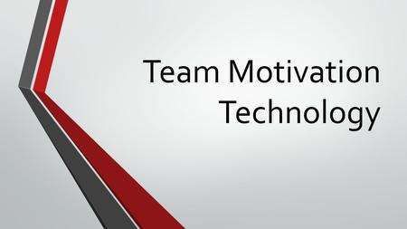 Team Motivation Technology. Technology Overview Team Website Edmodo ParentVue StudentVue Online Texts Student Gmail.