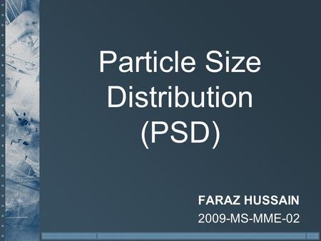 Particle Size Distribution (PSD)